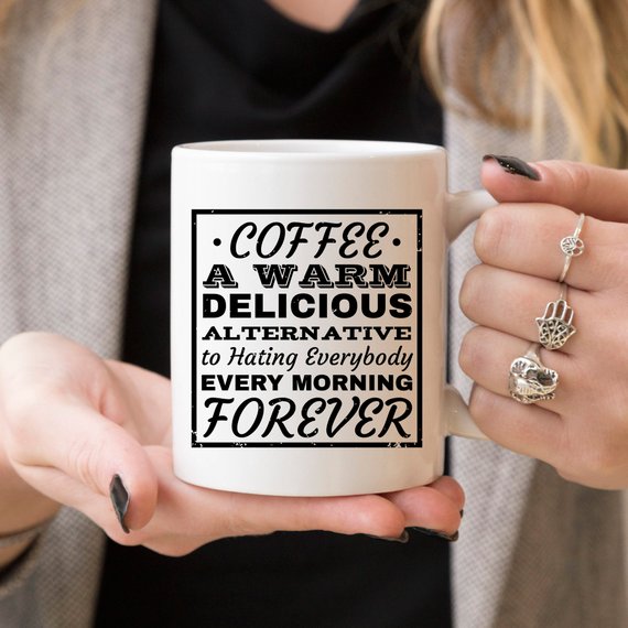 Funny & Unique Ceramic Coffee Mug Gift - Sarcastic Quote
