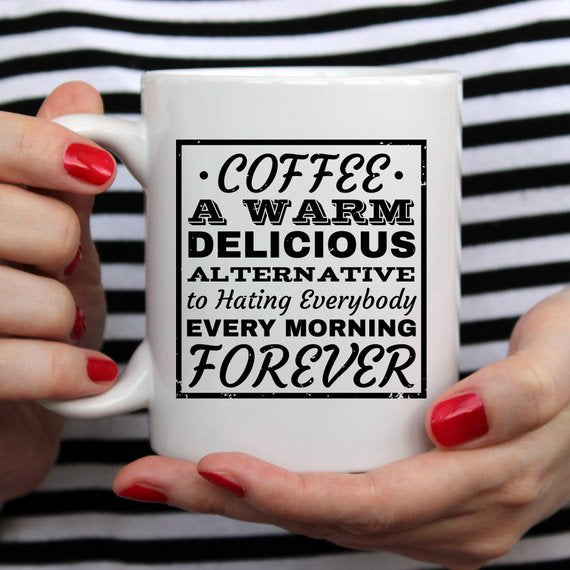 Funny & Unique Ceramic Coffee Mug Gift - Sarcastic Quote