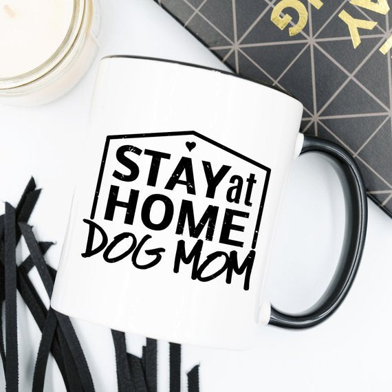 Stay At Home Dog Mom Mug - Funny Dog Lover Gift