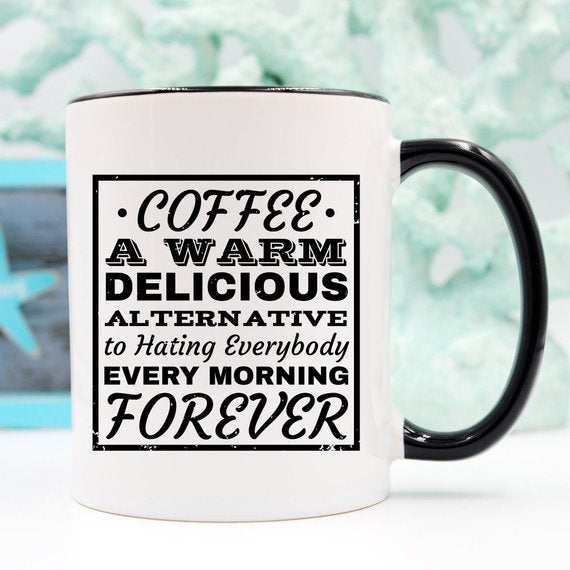 Funny & Unique Ceramic Coffee Mug Gift - Sarcastic Quote